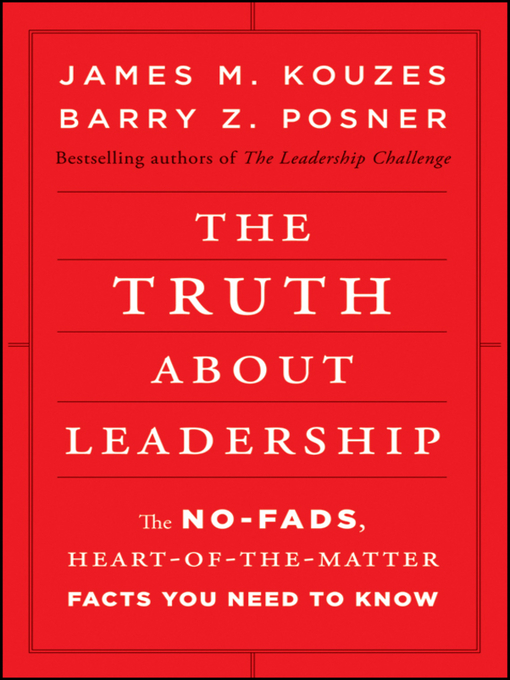 Title details for The Truth about Leadership by James M. Kouzes - Available
